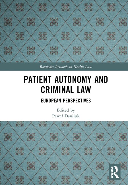 Front cover_Patient Autonomy and Criminal Law