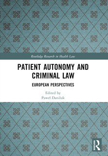 Front cover_Patient Autonomy and Criminal Law
