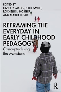 Front cover_Reframing the Everyday in Early Childhood Pedagogy