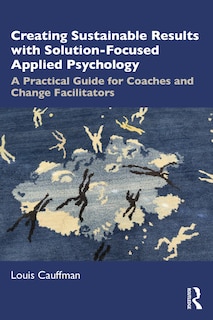 Front cover_Creating Sustainable Results with Solution-Focused Applied Psychology