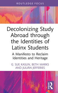 Couverture_Decolonizing Study Abroad through the Identities of Latinx Students