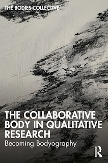 Front cover_The Collaborative Body in Qualitative Research