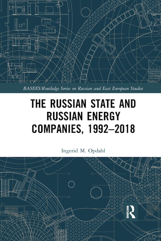 Front cover_The Russian State and Russian Energy Companies, 1992-2018