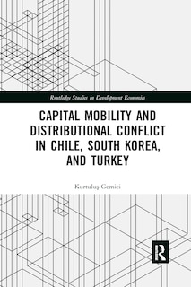 Front cover_Capital Mobility and Distributional Conflict in Chile, South Korea, and Turkey