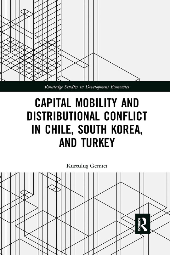Front cover_Capital Mobility and Distributional Conflict in Chile, South Korea, and Turkey