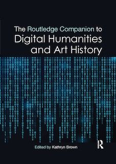 Front cover_The Routledge Companion to Digital Humanities and Art History