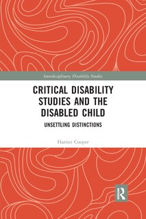 Front cover_Critical Disability Studies and the Disabled Child