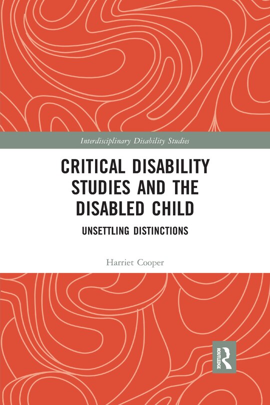 Front cover_Critical Disability Studies and the Disabled Child