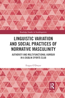 Couverture_Linguistic Variation and Social Practices of Normative Masculinity