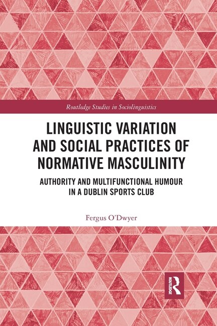 Couverture_Linguistic Variation and Social Practices of Normative Masculinity