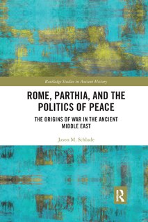 Front cover_Rome, Parthia, and the Politics of Peace