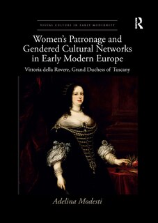 Couverture_Women's Patronage and Gendered Cultural Networks in Early Modern Europe