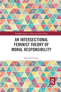 An Intersectional Feminist Theory of Moral Responsibility