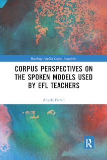 Couverture_Corpus Perspectives on the Spoken Models used by EFL Teachers