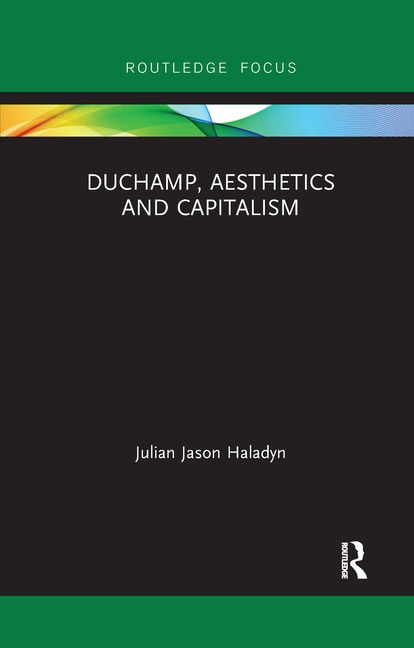 Front cover_Duchamp, Aesthetics and Capitalism