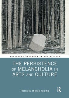 Front cover_The Persistence of Melancholia in Arts and Culture