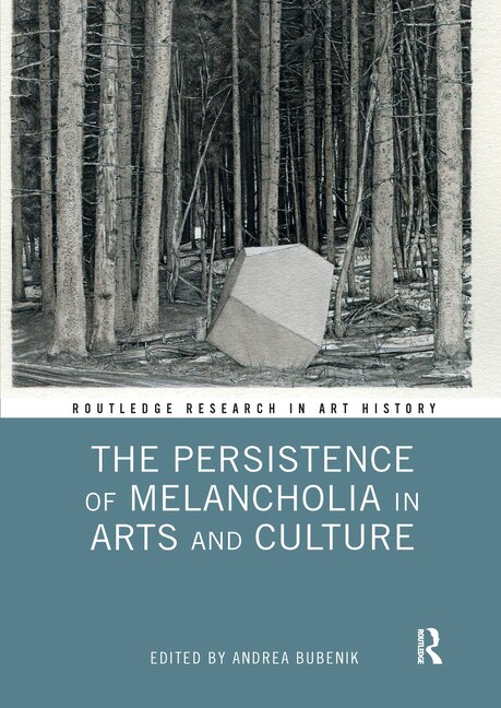 Front cover_The Persistence of Melancholia in Arts and Culture