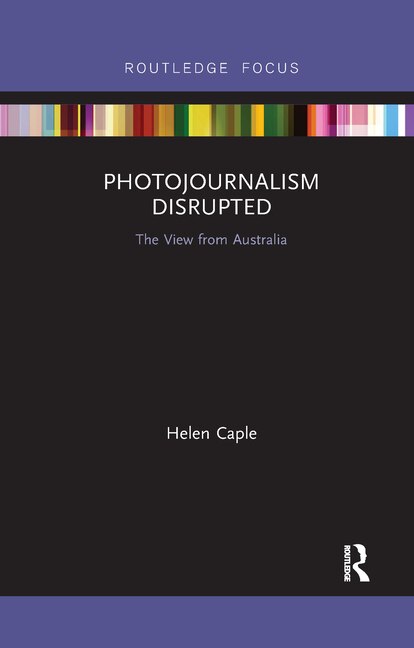 Front cover_Photojournalism Disrupted
