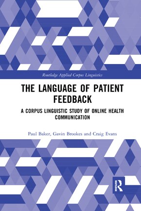 The Language of Patient Feedback: A Corpus Linguistic Study of Online Health Communication