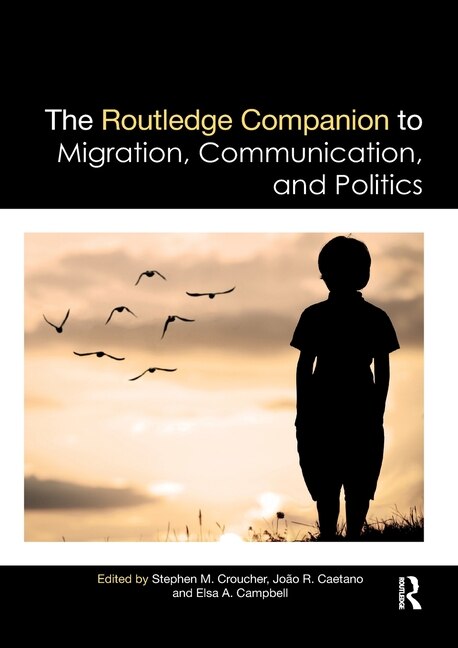 Front cover_The Routledge Companion to Migration, Communication, and Politics
