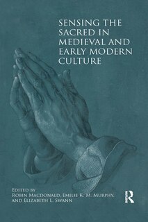 Front cover_Sensing the Sacred in Medieval and Early Modern Culture
