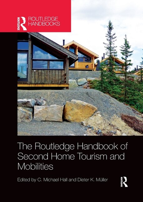 Front cover_The Routledge Handbook of Second Home Tourism and Mobilities