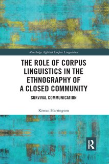 Front cover_The Role of Corpus Linguistics in the Ethnography of a Closed Community