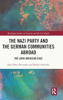 Front cover_The Nazi Party and the German Communities Abroad
