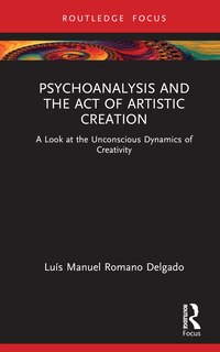 Couverture_Psychoanalysis and the Act of Artistic Creation