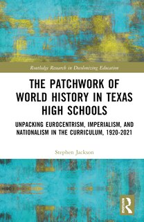 Front cover_The Patchwork of World History in Texas High Schools