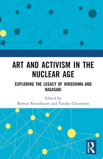 Front cover_Art and Activism in the Nuclear Age