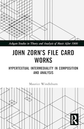 John Zorn's File Card Works: Hypertextual Intermediality in Composition and Analysis