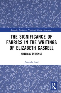 Front cover_The Significance of Fabrics in the Writings of Elizabeth Gaskell