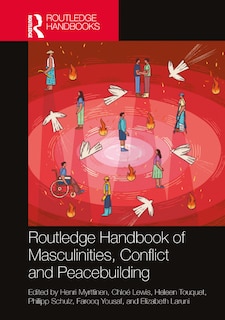 Front cover_Routledge Handbook of Masculinities, Conflict, and Peacebuilding