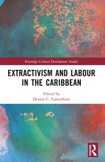 Front cover_Extractivism and Labour in the Caribbean