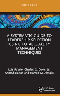 Front cover_A Systematic Guide to Leadership Selection Using Total Quality Management Techniques