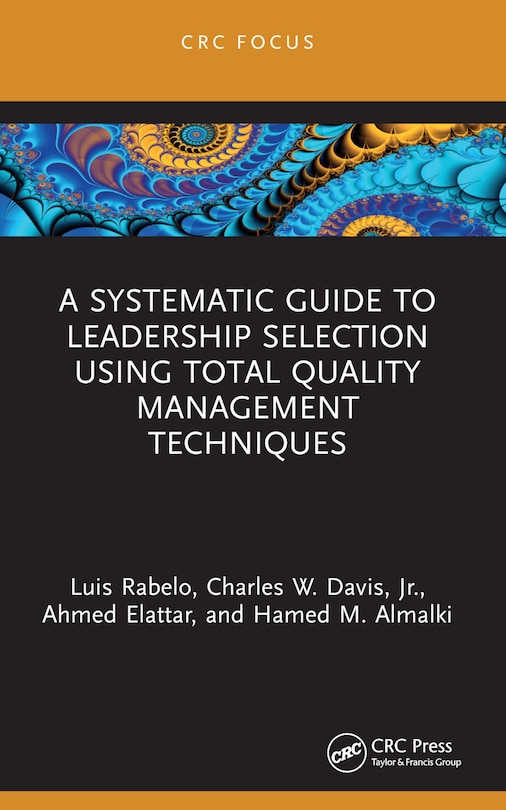 Front cover_A Systematic Guide to Leadership Selection Using Total Quality Management Techniques