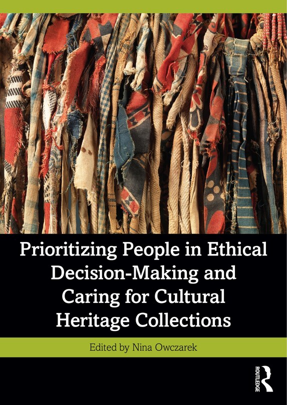 Couverture_Prioritizing People in Ethical Decision-Making and Caring for Cultural Heritage Collections