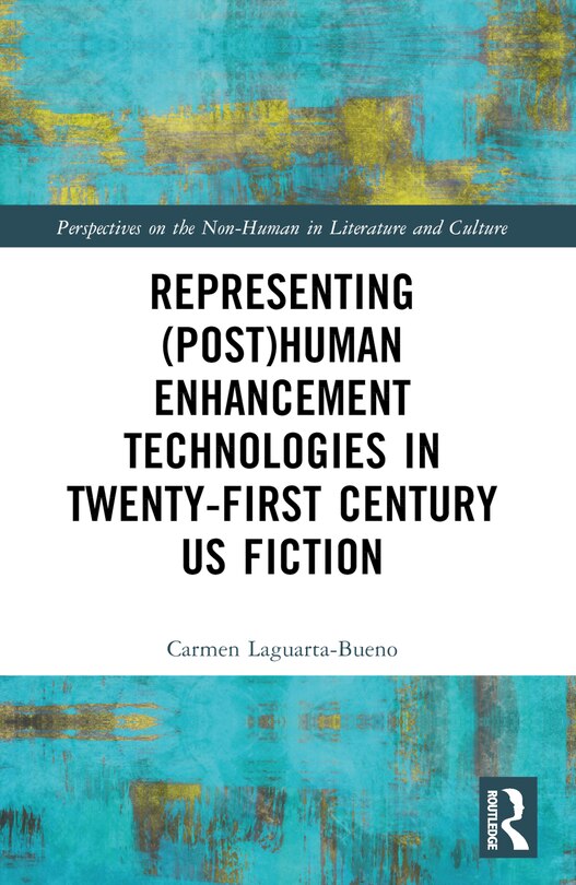 Couverture_Representing (Post)Human Enhancement Technologies in Twenty-First Century US Fiction