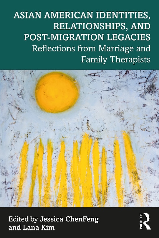 Front cover_Asian American Identities, Relationships, and Post-Migration Legacies