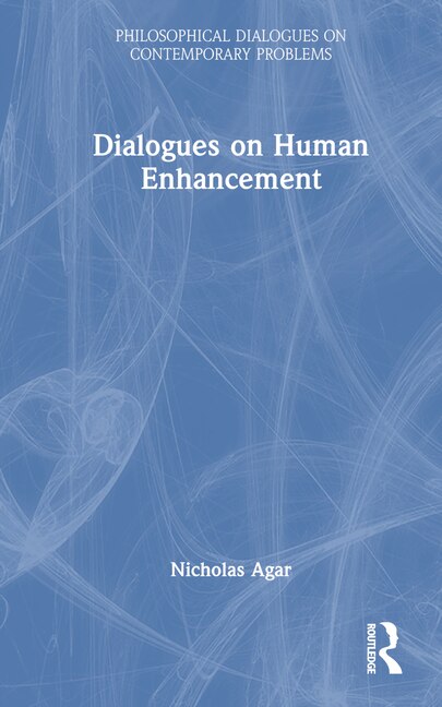 Front cover_Dialogues on Human Enhancement