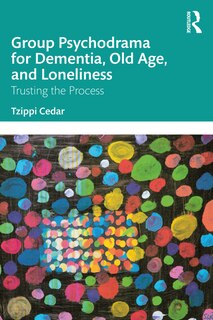 Couverture_Group Psychodrama for Dementia, Old Age, and Loneliness