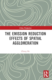 Couverture_The Emission Reduction Effects of Spatial Agglomeration