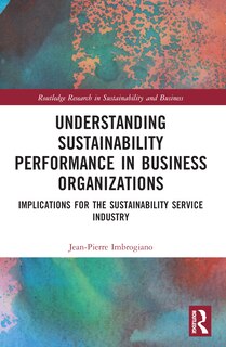 Front cover_Understanding Sustainability Performance in Business Organizations