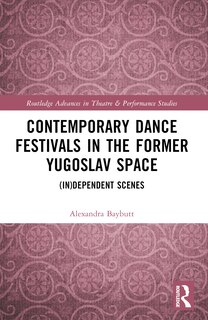 Front cover_Contemporary Dance Festivals in the Former Yugoslav Space
