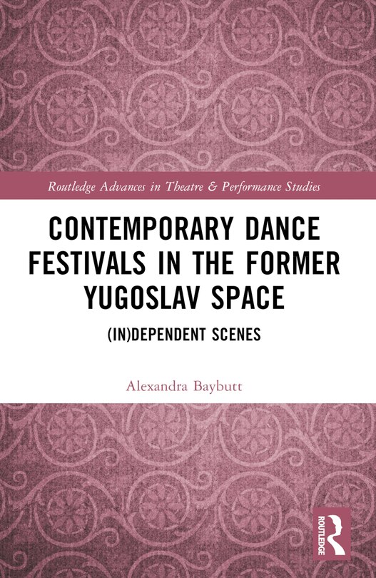 Front cover_Contemporary Dance Festivals in the Former Yugoslav Space