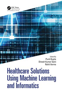 Front cover_Healthcare Solutions Using Machine Learning and Informatics