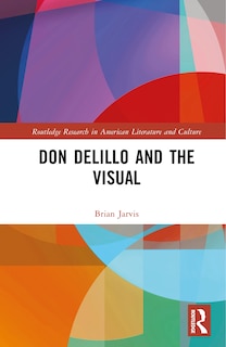 Couverture_Don DeLillo and the Visual