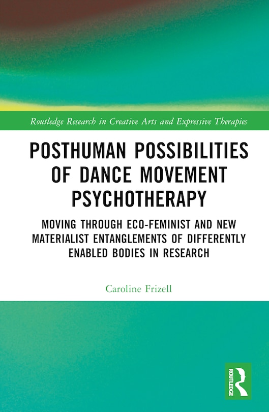 Front cover_Posthuman Possibilities of Dance Movement Psychotherapy