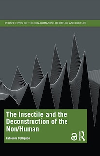 Front cover_The Insectile and the Deconstruction of the Non/Human